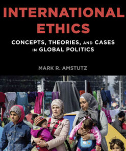 International Ethics: Concepts, Theories, and Cases in Global Politics, 5th Edition eBook