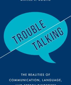 Trouble Talking: The Realities of Communication, Language, and Speech Disorders eBook