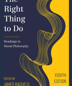 The Right Thing to Do: Readings in Moral Philosophy, 8th Edition eBook