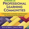 Schools as Professional Learning Communities: Collaborative Activities and Strategies for Professional Development, 2nd Edition eBook