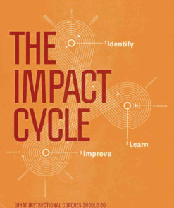 The Impact Cycle: What Instructional Coaches Should Do to Foster Powerful Improvements in Teaching, 1st Edition eBook