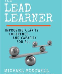 The Lead Learner: Improving Clarity, Coherence, and Capacity for All, 1st Edition eBook