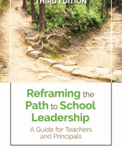 Reframing the Path to School Leadership: A Guide for Teachers and Principals, 3rd Edition eBook