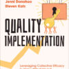 Quality Implementation: Leveraging Collective Efficacy to Make "What Works" Actually Work, 1st Edition eBook
