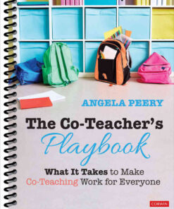 The Co-Teacher′s Playbook: What It Takes to Make Co-Teaching Work for Everyone, 1st Edition eBook