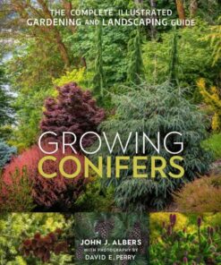 Growing Conifers: The Complete Illustrated Gardening and Landscaping Guide eBook