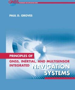 Principles of GNSS, Inertial, and Multisensor Integrated Navigation Systems eBook