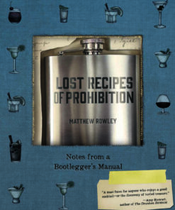 Lost Recipes of Prohibition: Notes from a Bootlegger's Manual, 1st Edition eBook