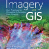 Imagery and GIS: Best Practices for Extracting Information from Imagery, 1st Edition eBook
