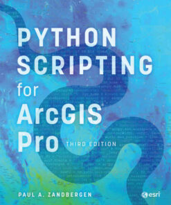 Python Scripting for ArcGIS Pro, 3rd Edition eBook