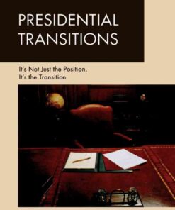 Presidential Transitions: It's Not Just the Position, It's the Transition eBook