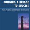 Building a Bridge to Success: From Program Improvement to Excellence eBook