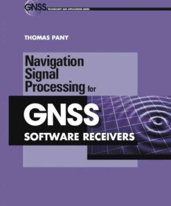 Navigation Signal Processing for GNSS Software Receivers eBook