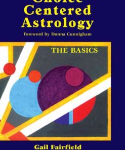 Choice Centered Astrology: The Basics eBook