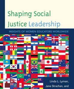 Shaping Social Justice Leadership: Insights of Women Educators Worldwide eBook