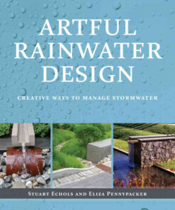 Artful Rainwater Design: Creative Ways to Manage Stormwater eBook