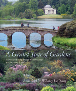 A Grand Tour of Gardens: Traveling in Beauty through Western Europe and the United States eBook