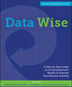 A Step-by-Step Guide to Using Assessment Results to Improve Teaching and Learning, Data Wise, Revised and Expanded Edition eBook