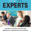 Learning from the Experts: Teacher Leaders on Solving America's Education Challenges eBook