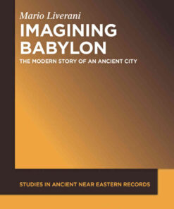 Imagining Babylon: The Modern Story of an Ancient City, 1st Edition eBook