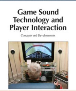 Game Sound Technology and Player Interaction: Concepts and Developments: Concepts and Developments eBook