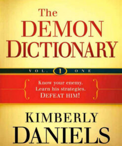 The Demon Dictionary Volume One: Know Your Enemy. Learn His Strategies. Defeat Him! eBook