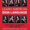 Learn American Sign Language: Everything You Need to Start Signing * Complete Beginner's Guide * 800+ signs eBook