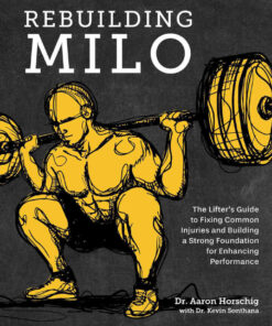 Rebuilding Milo: A Lifter's Guide to Fixing Common Injuries and Building a Strong Foundation for Enhancing Performance eBook