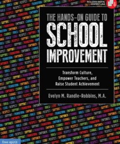 The Hands-On Guide to School Improvement: Transform Culture, Empower Teachers, and Raise Student Achievement eBook