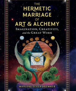 The Hermetic Marriage of Art and Alchemy: Imagination, Creativity, and the Great Work eBook