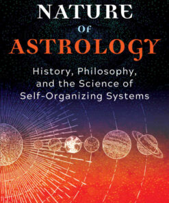 The Nature of Astrology: History, Philosophy, and the Science of Self-Organizing Systems eBook