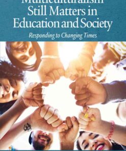 Multiculturalism Still Matters in Education and Society: Responding to Changing Times eBook