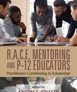 R.A.C.E. Mentoring and P-12 Educators: Practitioners Contributing to Scholarship eBook