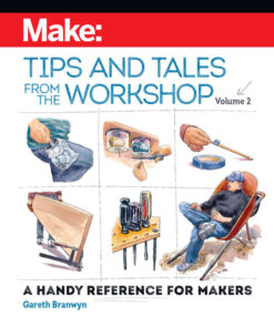Make: Tips and Tales from the Workshop Volume 2: A Handy Reference for Makers, 1st Edition eBook