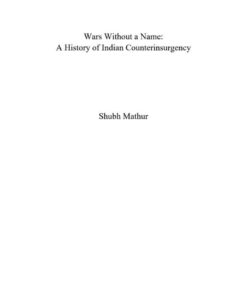 Wars Without a Name: A History of Indian Counterinsurgency eBook