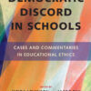 Democratic Discord in Schools: Cases and Commentaries in Educational Ethics eBook