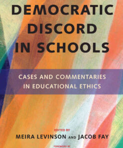 Democratic Discord in Schools: Cases and Commentaries in Educational Ethics eBook