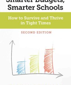 Smarter Budgets, Smarter Schools, Second Edition How to Survive and Thrive in Tight Times eBook