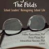 Working Between The Folds: School Leaders’ Reimagining School Life eBook