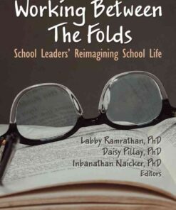 Working Between The Folds: School Leaders’ Reimagining School Life eBook
