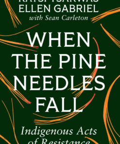 When the Pine Needles Fall: Indigenous Acts of Resistance eBook