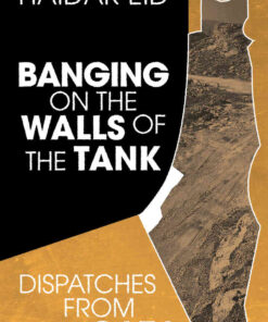 Banging on the Walls of the Tank: Dispatches from Gaza eBook