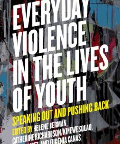 Everyday Violence in the Lives of Youth: Speaking Out and Pushing Back eBook