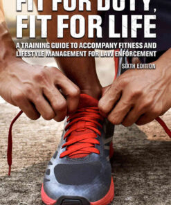 Fit for Duty, Fit for Life: A Training Guide to Accompany Fitness and Lifestyle Management for Law Enforcement, 6th Edition eBook