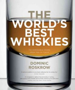 World's Best Whiskies: 750 Unmissable Drams from Tain to Tokyo eBook