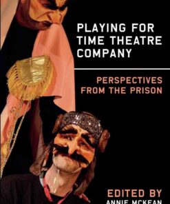 Playing for Time Theatre Company: Perspectives from the Prison, 1st Edition eBook