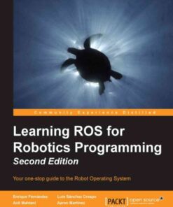 Learning ROS for Robotics Programming - Second Edition, 2nd Edition eBook