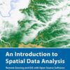 An Introduction to Spatial Data Analysis: Remote Sensing and GIS with Open Source Software, 1st Edition eBook