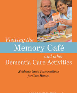 Visiting the Memory Café and other Dementia Care Activities: Evidence-based Interventions for Care Homes eBook