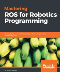 Mastering ROS for Robotics Programming, 1st Edition eBook